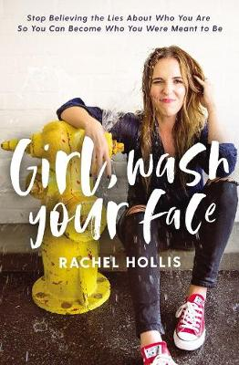 Girl, Wash Your Face; Rachel Hollis; 2018