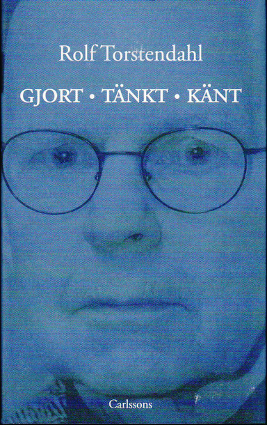 Gjort, tänkt, känt; Rolf Torstendahl; 2011