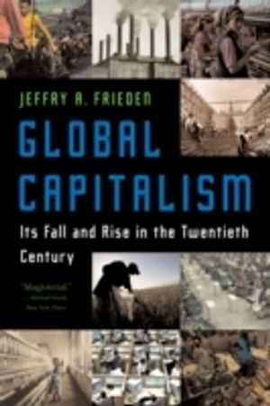 Global Capitalism; Jeffry A Frieden; 2007