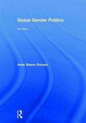 Global gender politics; Anne Sisson Runyan; 2019