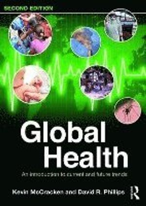 Global Health; Kevin McCracken, David R Phillips; 2017