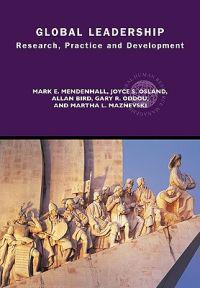 Global Leadership; Mark E. Mendenhall, Osland Joyce, Bird Allan, Oddou Gary R., Maznevski Martha L.; 2007