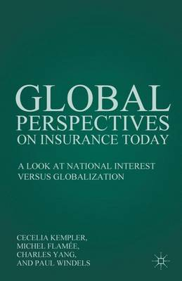 Global Perspectives on Insurance Today; C Kempler, M Flame, C Yang, P Windels; 2013