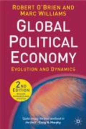 Global Political Economy; Robert O'Brien, Marc Williams; 2007