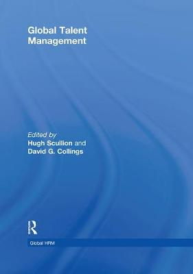 Global Talent Management; Scullion Hugh, David Collings; 2010