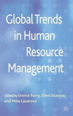 Global Trends in Human Resource Management; E Parry, E Stavrou, M Lazarova; 2013