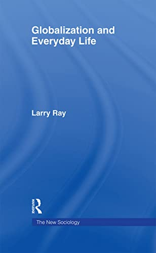 Globalization and everyday life; Larry Ray; 2007