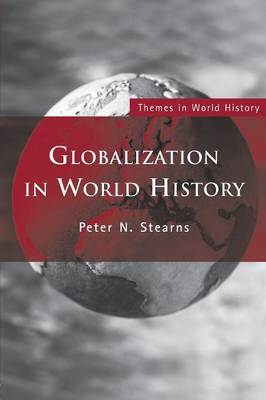 Globalization in World History; Peter N. Stearns; 2009