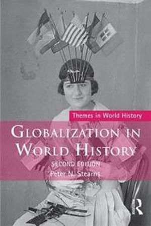 Globalization in World History; Peter N Stearns; 2016