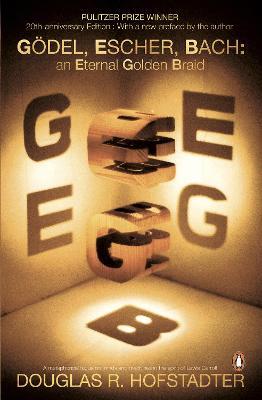 Godel, Escher, Bach; Douglas R Hofstadter; 2000