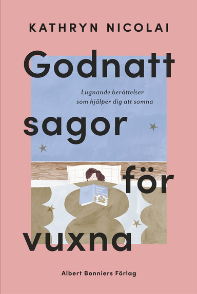 Godnattsagor för vuxna : lugnande berättelser som hjälper dig att somna; Kathryn Nicolai; 2021