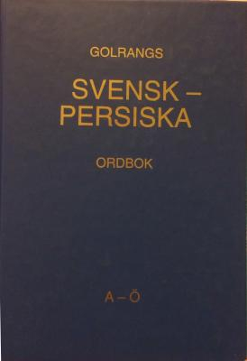 Golrangs svensk-persiska ordbok; Akbar Golrang; 2003