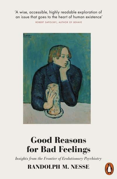 Good Reasons for Bad Feelings; Randolph M. Nesse; 2020