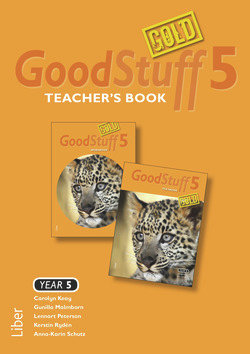 Good Stuff GOLD 5 Teacher's Book - Engelska åk 5; Carolyn Keay, Gunilla Malmborn, Lennart Peterson, Kerstin Rydén, Anna-Karin Schutz; 2016