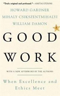 Good Work; Gardner Howard, Csikszentmihalyi Mihaly, Damon William; 2002