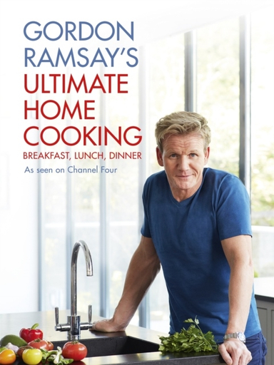 Gordon Ramsay's Ultimate Home Cooking; Gordon Ramsay; 2013