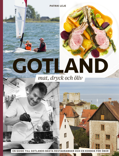 Gotland : mat, dryck och öliv; Patrik Leje; 2018