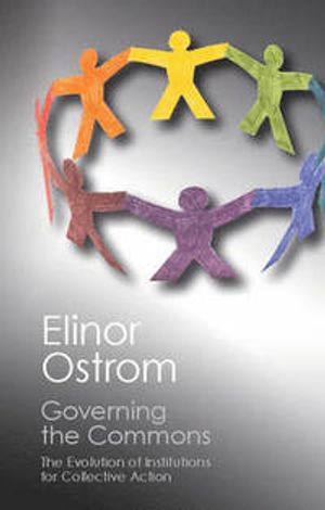 Governing the Commons; Elinor Ostrom; 2015