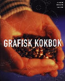 Grafisk kokbok, guiden till grafisk produktion; Kaj Johansson, Peter Lundberg, Robert Ryberg; 1998