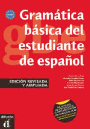 Gramatica básica del estudiante de español; Rosario Alonso Raya, Alejandro Castañeda, Pablo Martínez Gila, Lourdes Miquel López, Jenaro Ortega Olivares, José Plácido Ruiz Campillo; 2011