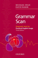 Grammar Scan: Diagnostic Tests for Practical English Usage; Michael Swan, David Baker; 2008