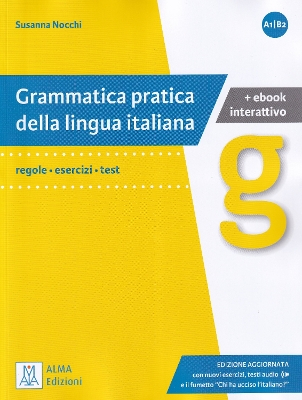 Grammatica pratica della lingua italiana : regole - esercizi - test : [livelli di competenza linguistica (A1/B2)]; Susanna Nocchi; 2022