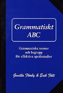 Grammatiskt Abc: grammatiska termer och begrepp för effektiva studier; Gunilla Florby, Erik Fält; 1998