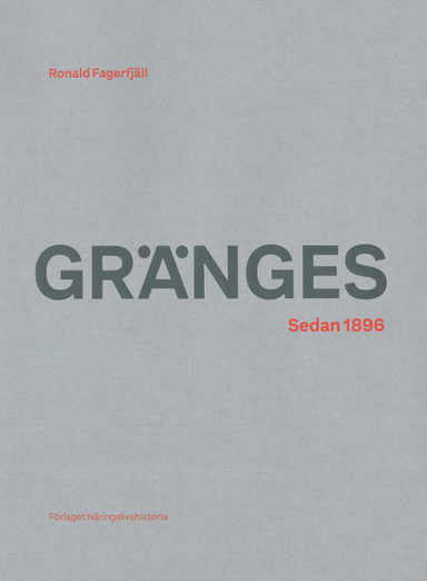 Gränges : sedan 1896; Ronald Fagerfjäll; 2021