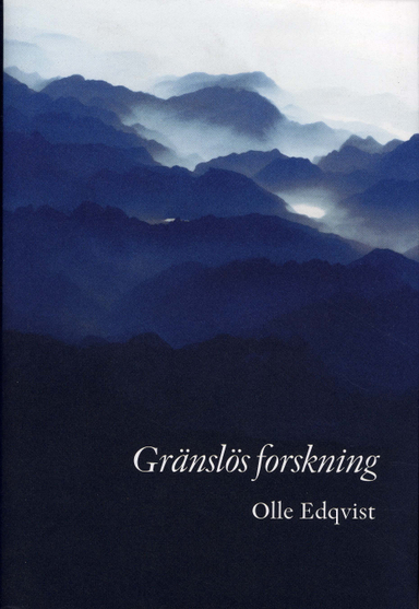 Gränslös forskning : om internationaliseringen av svensk forskning; Olle Edqvist; 2009