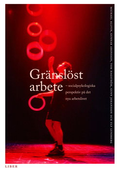 Gränslöst arbete; Michael Allvin, Gunnar Aronsson, Tom Hagström, Gunn Johansson, Ulf Lundberg; 2006