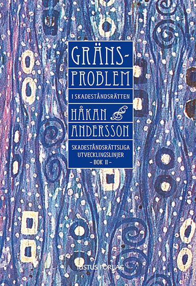 Gränsproblem i skadeståndsrätten; Håkan Andersson; 2013