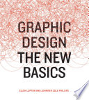 Graphic Design: The New Basics; Ellen Lupton, Jennifer Cole Phillips; 2014