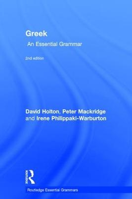 Greek: An Essential Grammar; David Holton, Peter MacKridge, Irene Philippaki-Warburton, Michalis Georgiafentis; 2015