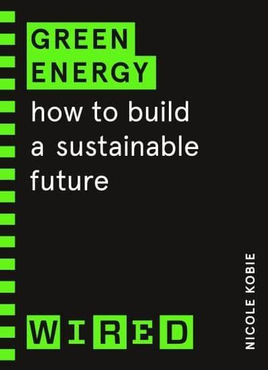 Green Energy (WIRED guides); WIRED; 2022