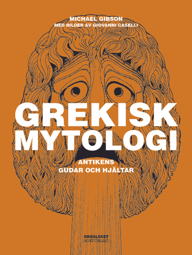 Grekisk mytologi: Antikens gudar och hjältar; Michael Gibson; 2018