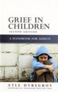 Grief in Children; Atle Dyregrov; 2008