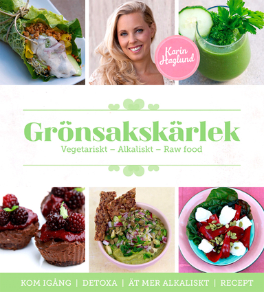 Grönsakskärlek : vegetariskt, alkaliskt, raw food; Karin Haglund; 2014