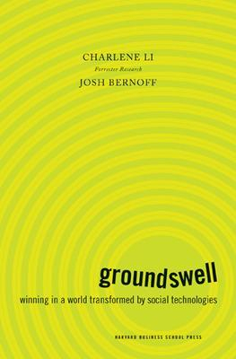 Groundswell; Charlene Li, Josh Bernoff; 2008