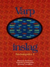 Grundbok : Bindningslära 1; Mariana Eriksson, Gunnel Gustavsson, Kerstin Lovallius; 1999