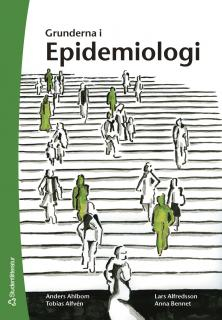 Grunderna i epidemiologi; Anders Ahlbom, Lars Alfredsson, Tobias Alfvén, Anna Bennet; 2010