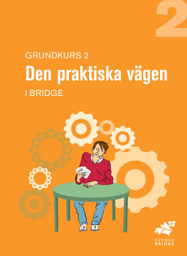 Grundkurs 2, Den praktiska vägen : elevhäfte; Göran Petersson; 2006