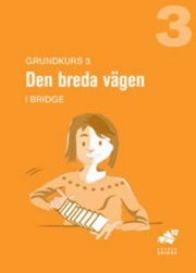 Grundkurs. 3, Den breda vägen : elevhäfte; Göran Petersson; 2003