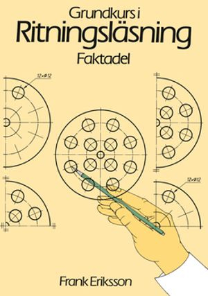 Grundkurs i ritningsläsning Faktabok; Frank Eriksson; 2003