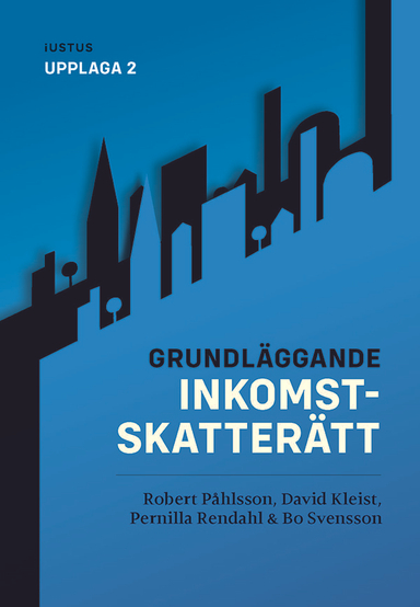 Grundläggande inkomstskatterätt; Robert Påhlsson, David Kleist, Pernilla Rendahl, Bo Svensson; 2022