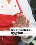 Grundläggande livsmedelshygien; Ingrid Lindholm; 2004