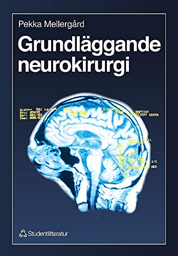 Grundläggande neurokirurgi; Pekka Mellergård, Bengt Linderoth, Tiit Mathiesen; 1998