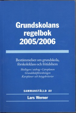 Grundskolans regelbok 2005/2006; Lars Werner; 2005