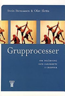 Grupprocesser: om inlärning och samarbete i grupper; Svein Stensaasen, Olav Sletta; 1997