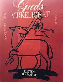 Guds virkelighet : hovedtrekk i kristen dogmatikk; Jan-Olav Henriksen; 1994