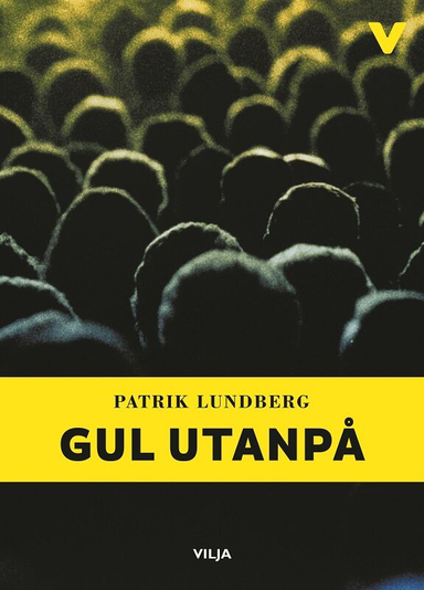 Gul utanpå (lättläst); Patrik Lundberg; 2016